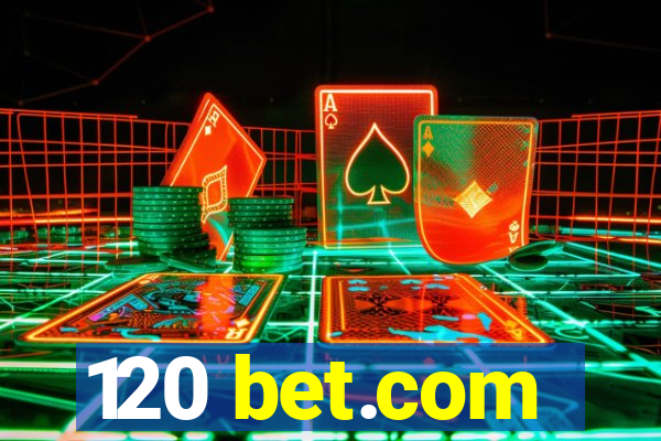 120 bet.com